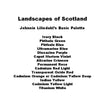 Johnnie Liliedahl: Landscapes of Scotland