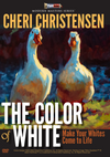 Cheri Christensen: The Color of White - Make Your Whites Come to Life