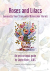 Joyce Hicks: Roses & Lilacs - Loosen Up Your Style with Watercolor Florals