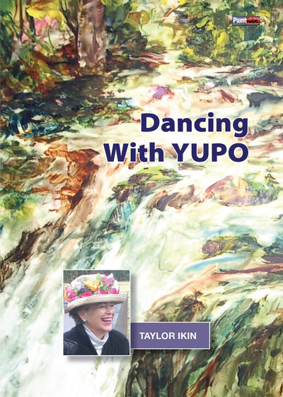 Taylor Ikin: Dancing with Yupo: Tools & Techniques