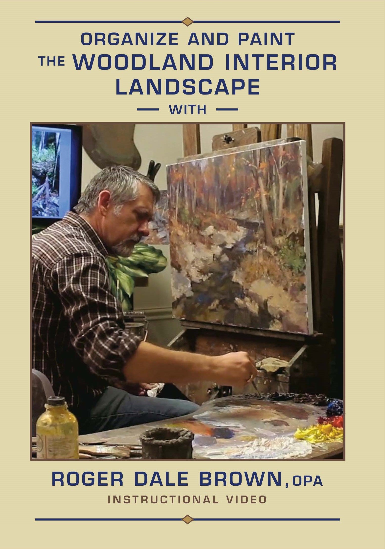 Roger Dale Brown: Organize and Paint The Woodland Interior Landscape